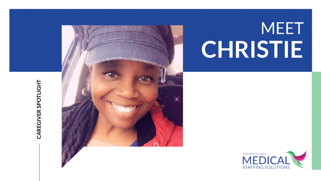 Caregiver Spotlight: Christie | Medical Staffing Solutions, LLC